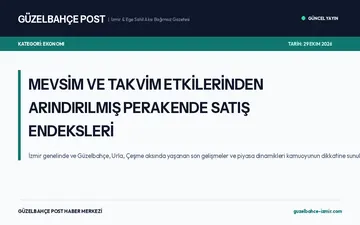 MEVSİM VE TAKVİM ETKİLERİNDEN ARINDIRILMIŞ PERAKENDE SATIŞ ENDEKSLERİ